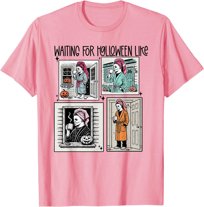 Waiting for Halloween Funny Like Scary Apparel Tee Waiting for Halloween Funny Like Scaryy Outfit For Men Women T-Shirt -