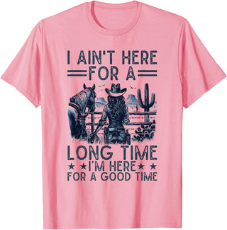 Western Cowgirl Gifts for Women & Girls I Ain't Here For A Long Time Western Country Horse Cowgirl T-Shirt - Pink