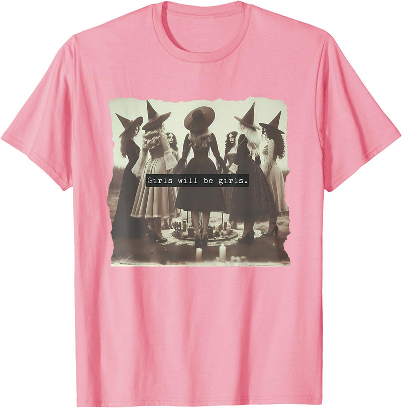 Womens Girl Will Be Girls Funny Girl Will Be Girl Funny Witch Witchy Vibes Halloween T-Shirt - Pink