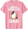 Guinea Pig Lover Apparel Women Girl T-Shirt Gifts Proud Guinea Pig Dad Funny Guinea Pig Fathers Day Gift T-Shirt - Pink