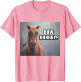 Funny Silly Horse Memes How Hungry? Sad Horse Meme Funny T-Shirt - Pink