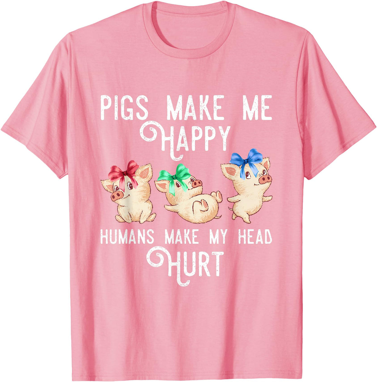 Zone - 365 Funny Pig Animals Lover Pigs Make Me Happy Humans Make My Head Hurt Funny Gift T-Shirt - Pink