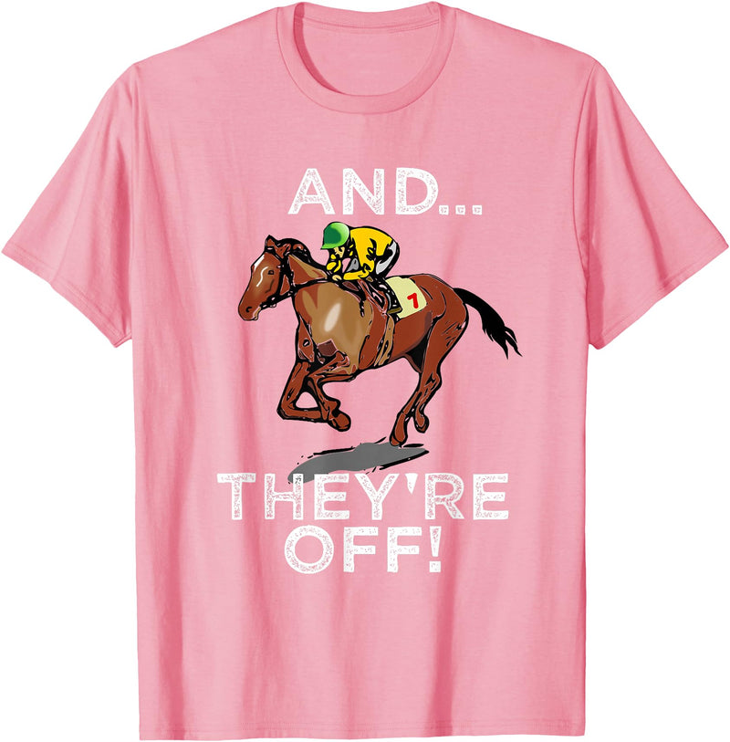 Betting Horse Races T Shirt Gifts And Theyre Off T Shirt Funny Horse Racing Gambling Gift Idea T-Shirt - Pink