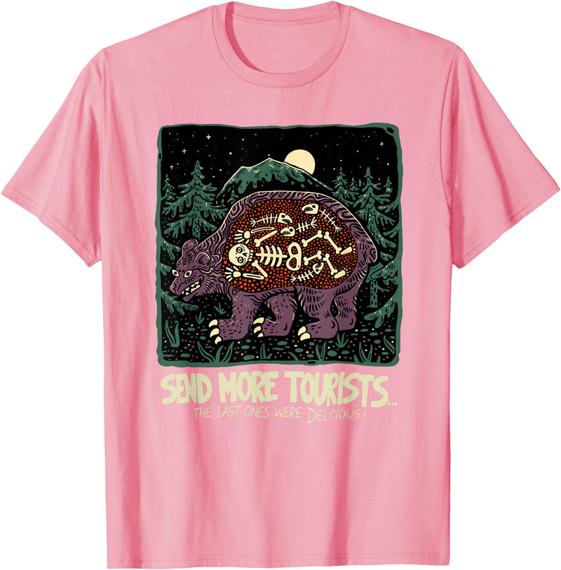 Send more tourists the last ones were delicious bear T-Shirt - Pink