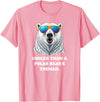 Cooler than a Polar Bear’s Toenail Cute north pole polar bear wearing sunglasses. T-Shirt - Pink