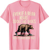 Silly Nature Puns Camping Laughs Bear Wears Shoes But Still Has Bear Feet - T-Shirt - Pink