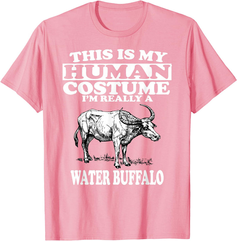 This is My Human Costume I'm Really a Water Buffalo T-Shirt T-Shirt - Pink