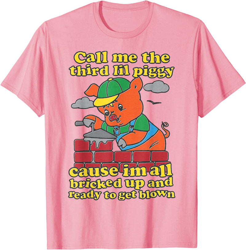 Three Little Pigs Call Me The Third Little Pig T-Shirt - Pink