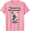 Snout In Stress Out Funny Pig Zen By NKR Snout In Stress Out Funny Pig Zen T-Shirt - Pink