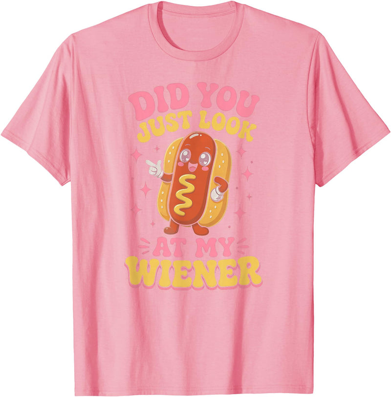 Graphic Tee-TShirt Apparel Gift Ideas Did You Just Look At My Wiener Hotdog Food Funny Saying T-Shirt - Pink
