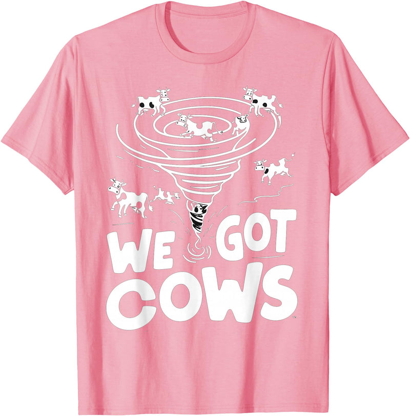 Tornado Chaser We Got Cows Funny Storm Spotter T-Shirt - Pink