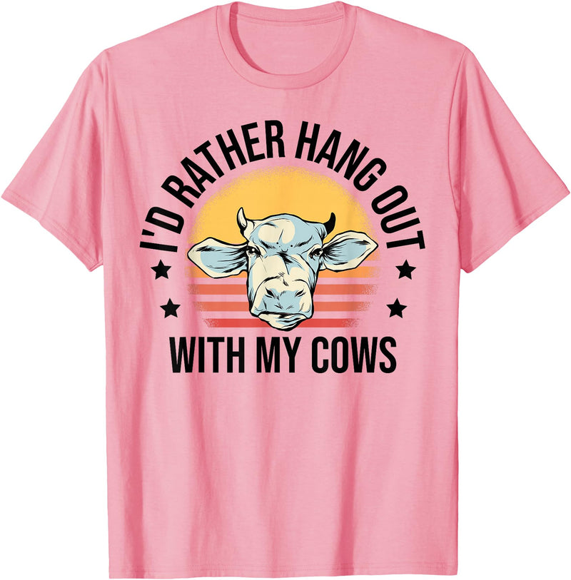 Cow Gift For Men Animal Farmer Cow Lover I'd Rather Hang Out With My Cows Animal Farming Cow Farmer T-Shirt - Pink