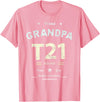 Down RIght Awesome Mom SPED Papa Be Kind Team Bear Proud GRANDPA T21 Squad DOWN SYNDROME Grandad Peace Love Dad T-Shirt - Pink