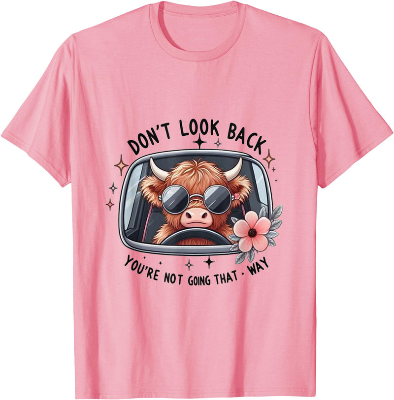 Don't Look Back You're Not Going That Way Cow Tee Don't Look Back You're Not Going That Way, Cow Funny T-Shirt - Pink