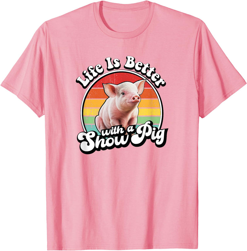 Funny Girls Piggy Mom Farm Gift T Shirts & Hoodies Mens Womens Retro Vintage Life Is Better Cute Show Pig Lover T-Shirt - Pink