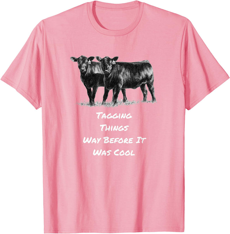Cow Angus Tagging Things Way Before It Was Cool Black Angus T-Shirt - Pink