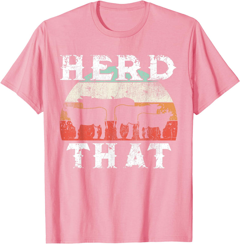Herd That funny Farmer Tee Gift Cow Lover Farmer Herd That T-Shirt Cow Lover Funny Farmer Tee T-Shirt - Pink