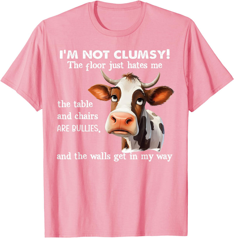 Funny Cow I'm Not Clumsy The Floor Tee Shirt Cow I'm Not Clumsy The Floor Just Hates Me The Table T-Shirt - Pink