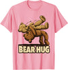 Bear Hug Wrestling Bear Hug - Wrestling bears T-Shirt - Pink