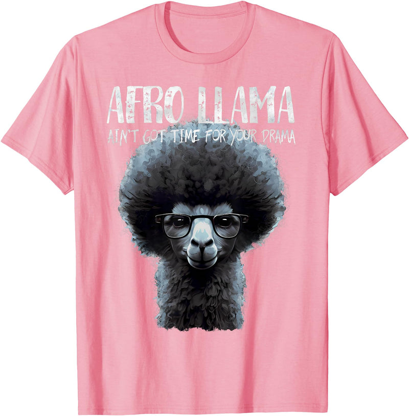 Llama Corner Afro Llama Ain't Got Time for Your Drama - Llama Gift T-Shirt - Pink