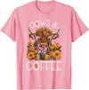 Scottish Highland Cow Gifts For Cowgirls Highland Cow and Coffee, Funny Western Girl Country T-Shirt - Pink