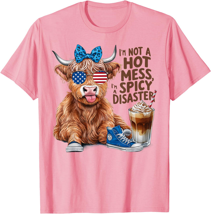 Highland Cow Im Not A Hot Mess Im A Spicy Disaster Cute Highland Cow I'm Not A Hot Mess Im A Spicy Disaster T-Shirt - Pink
