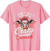 I Don’t Need To Be Driven Crazy I'm Close Tees I Don’t Need to Be Driven Crazy I'm Close Enough to Walk Cow T-Shirt - Pink