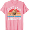 Lion Gifts Just Lion around Lion T-Shirt - Pink