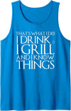 Funny BBQ Garden Meat Grilling Bear Drinking Shirt THAT'S WHAT I DO I DRINK & I GRILL AND I KNOW THINGS Design Tank Top - Sapphire Blue