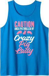 Pig Lover Gifts & Accessories Caution Area patrolled by crazy Pig Lady Pig Mom Tank Top - Sapphire Blue
