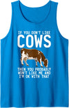 Cow Farmer Gifts If you dont like Cows then you probably wont like me Cow Tank Top - Sapphire Blue