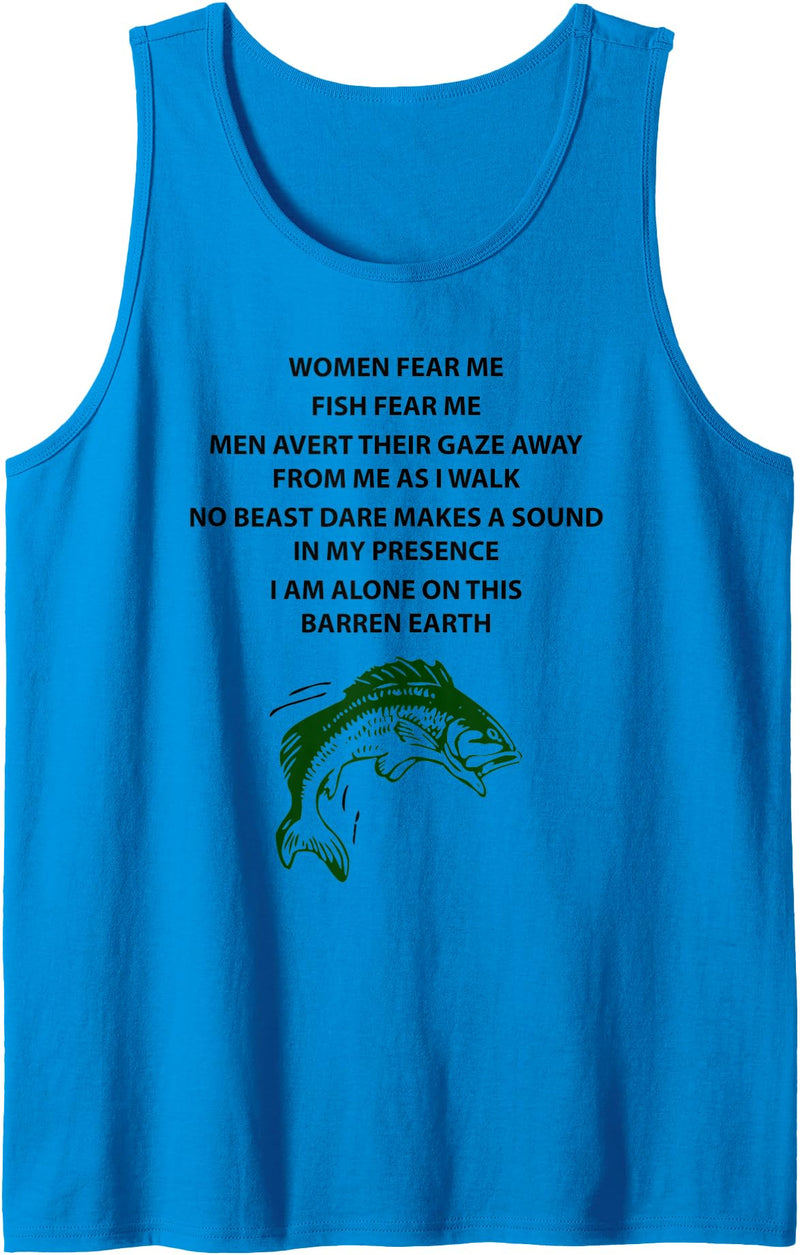 The Monster With 21 Faces Fish Fear Me I Am Alone On This Barren Earth Tank Top - Sapphire Blue