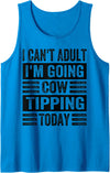 Funny Farmer Family - Tractor Farm Animals Stuff I Can't Adult I'm Going Cow Tipping Today - Funny Tank Top - Sapphire Blue