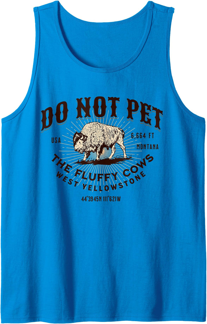 West Yellowstone Souvenir Funny Bison Quote West Yellowstone Montana Do Not Pet the Fluffy Cows Bison Tank Top - Sapphire