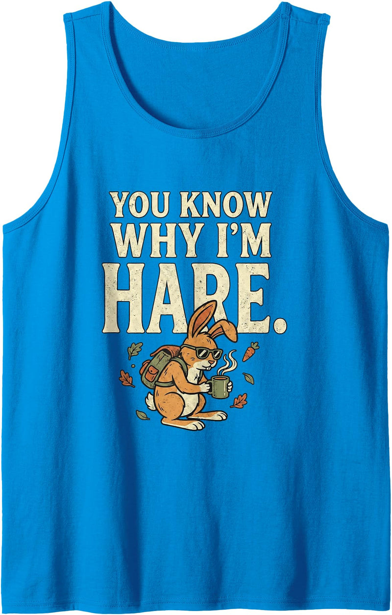 You Know Why I'm Hare Funny Rabbit Easter Animal Tank Top in Sapphire Blue