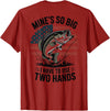 Mines So Big I Have To Use Two Hands Fishing Dad Men's Fishing Graphic On-Back Mines Big Use Two Hands Funny T-Shirt - Cranberry Red