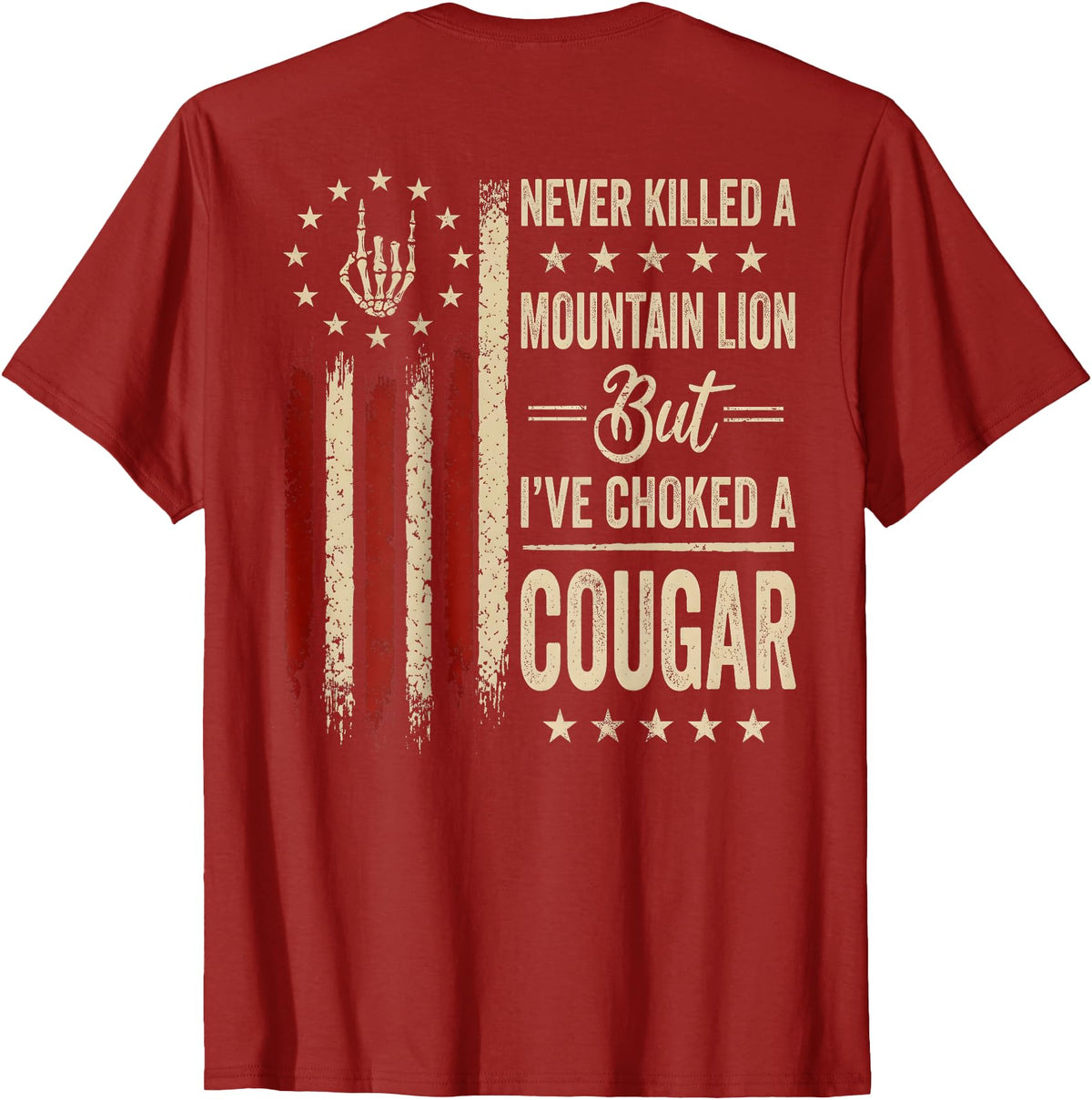 Funny Humor Quote I've Choked A Cougar Vintage (On Back) Never Killed A Mountain Lion But Ive Choked Cougar T-Shirt - Cranberry Red
