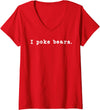 Funny I Poke the Bear Tees and Bear Gifts Womens I Poke Bears Funny Sarcastic Bravery V-Neck T-Shirt - Red
