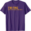 Funny Saying Sarcasm Sarcastic Funny Quote Designs Funny I'm Fine Not Dead Still Alive Quote Funny Saying T-Shirt - Purple