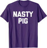 Funny Shirt With Saying & Funny T-Shirts Nasty Pig T-Shirt funny saying sarcastic novelty humor cool T-Shirt - Purple