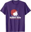 How Far in the Rabbit Hole Are You Ready to Go T-Shirt in Purple