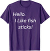 Hello. I like fish sticks! cute T-Shirt - Purple