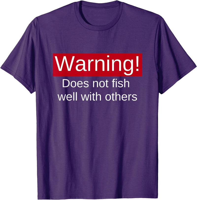 Funny Fishing Meme Gifts Funny Fishing Does Not Fish Well With Others Gift T-Shirt - Purple