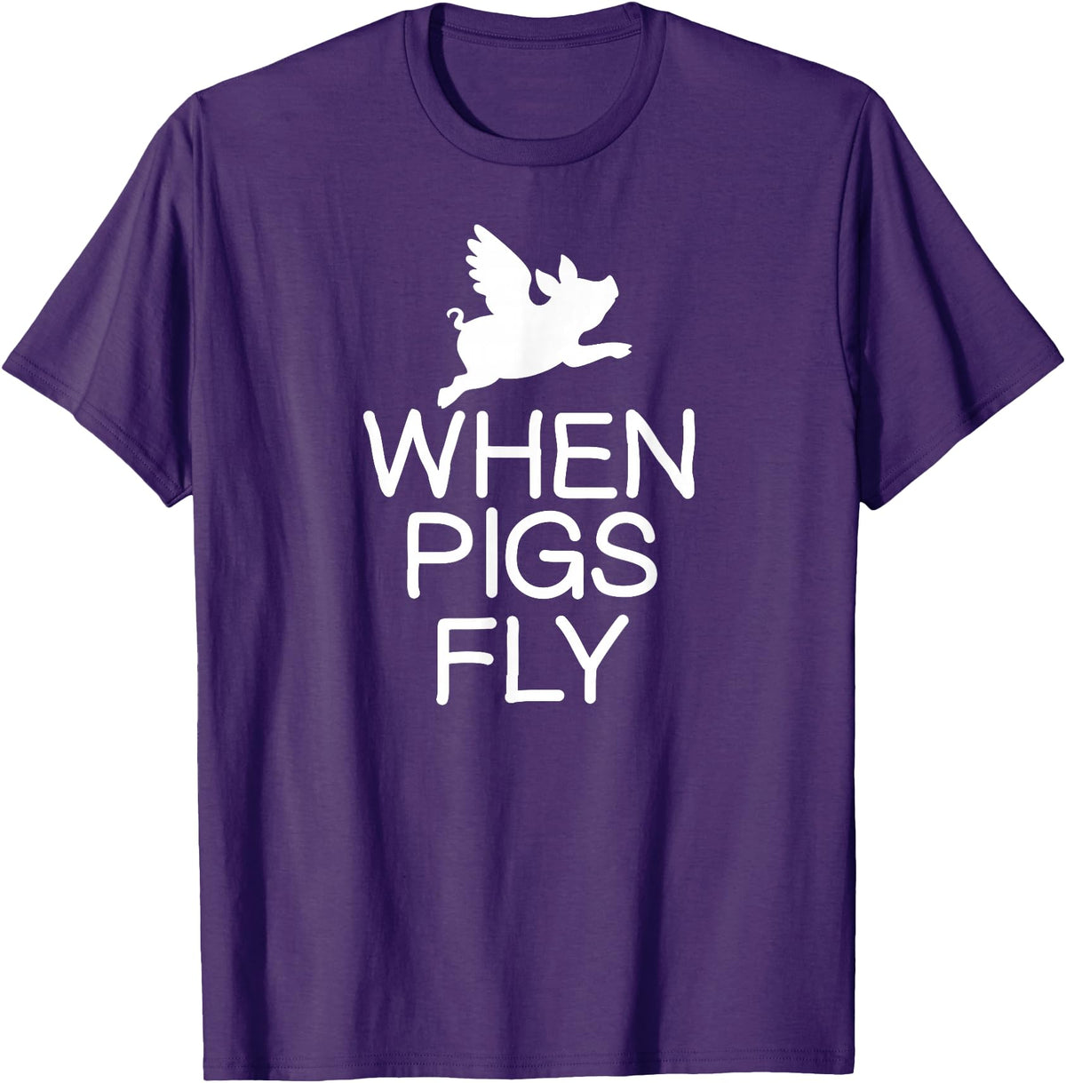 Classic Comic Humor Sayings Quotes T-shirts Funny When Pigs Fly Joke Sarcastic Family T-Shirt - Purple