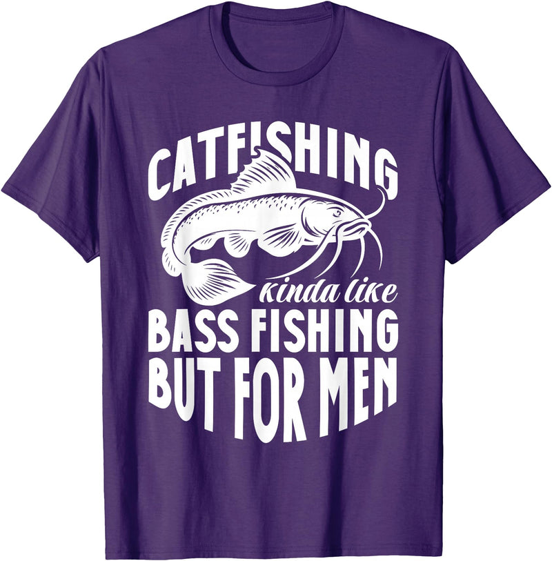 Catfish Fishing Apparel Catfish Catfishing Kinda Like Bass Fishing But For Men T-Shirt - Purple