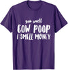 Funny Cattle Cow Farmer Shirts Funny You Smell Cow Poop I Smell Money Shirt for Farmers Cow T-Shirt - Purple