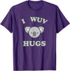 I Wuv Hugs and Koala Bears I Wuv Hugs Cute Koala Bear Love T-Shirt - Purple