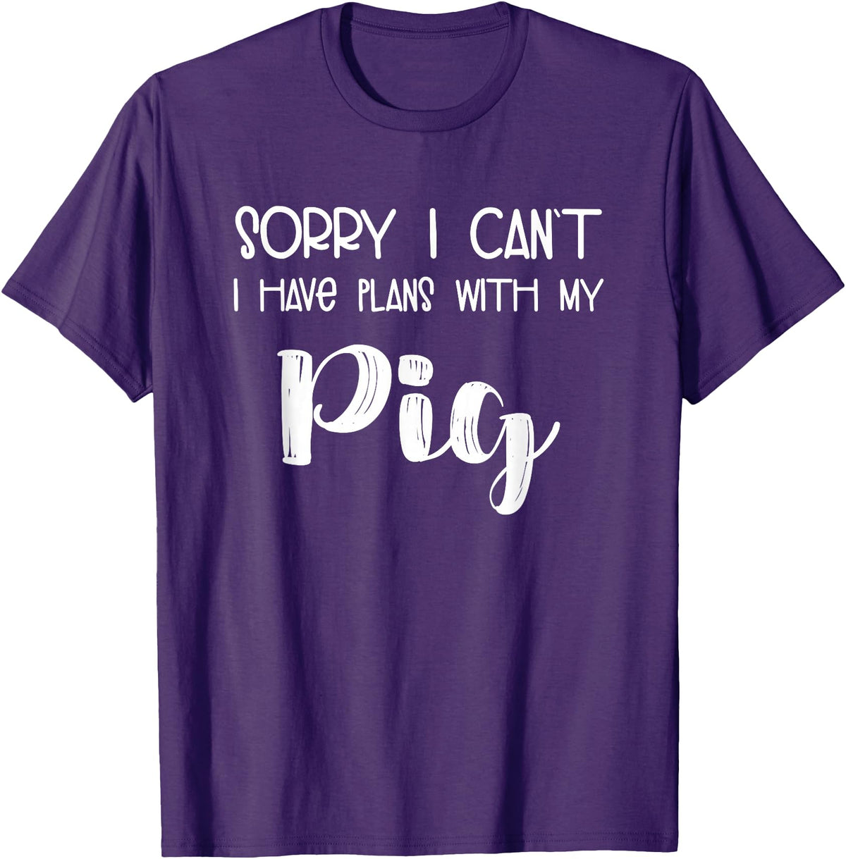Pig Appreciation Worldwide Animal Lover Sorry I Can't I Have Plans With My Pig T-Shirt - Purple