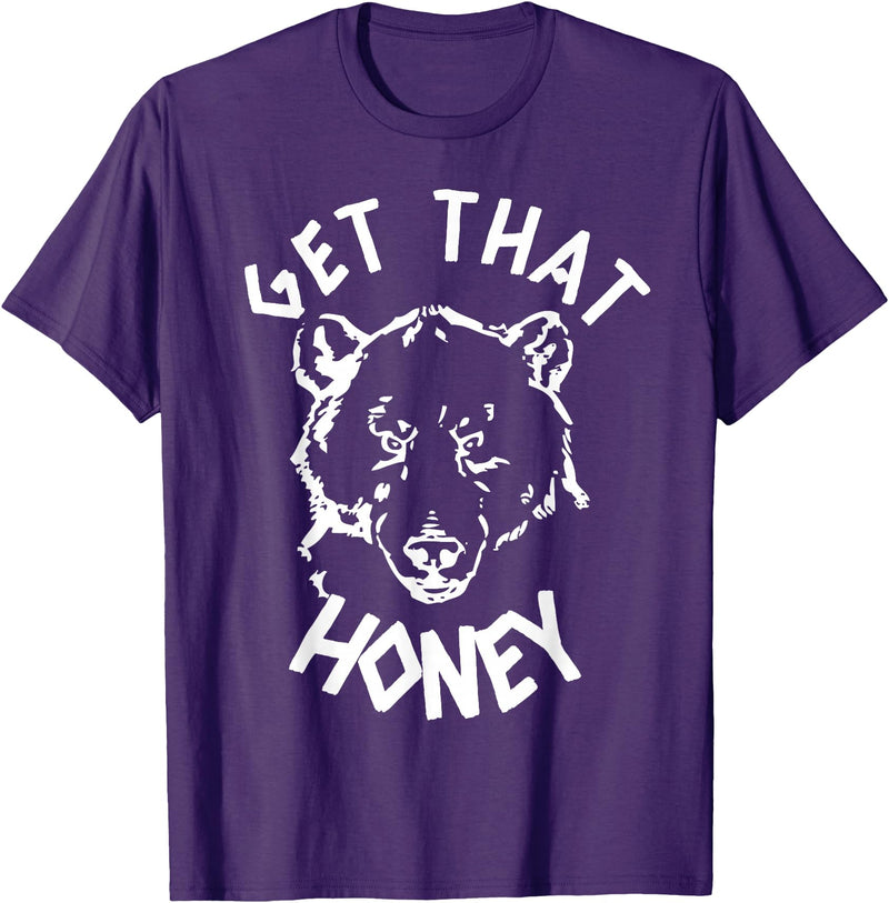 Funny Bear Shirts Designs Get That Honey Bear T-Shirt T-Shirt - Purple