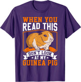 Funny Guinea Pig Gifts For Women Men Kids by DMTRY When You Read This Don't Look At My Guinea Pig T-Shirt - Purple